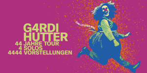 +++ausverkauft+++ Gardi Hutter – 44 Jahre Tour 4 Solos Zum letzten Mal