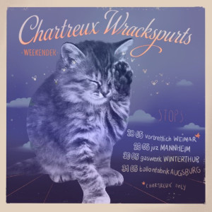 Chartreux (DE) // Kabuki Joe (CH) // Wrackspurts (DE)